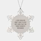 Mechanic's Favorite Gift, Funny Snowflake Ornament for Christmas, Gifts from Family to Favorite Mechanic, Unique Present for Him