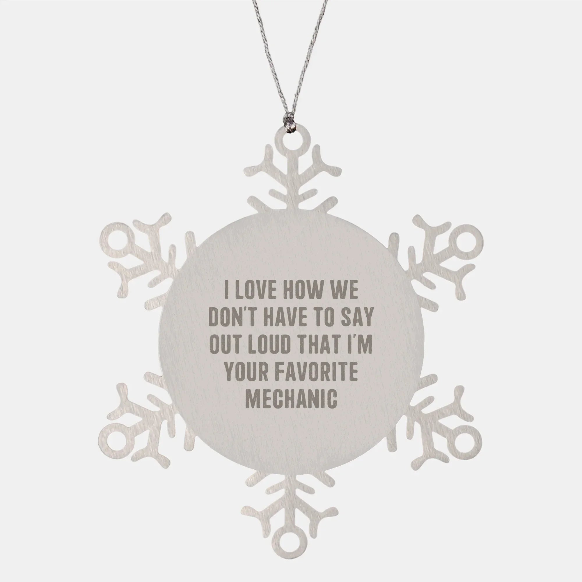 Mechanic's Favorite Gift, Funny Snowflake Ornament for Christmas, Gifts from Family to Favorite Mechanic, Unique Present for Him