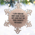 Mechanic's Favorite Gift, Funny Snowflake Ornament for Christmas, Gifts from Family to Favorite Mechanic, Unique Present for Him