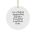 Medical Assistant Dad Gifts - I'm a Medical Assistant Dad, Circle Ornament for Medical Assistants, Christmas, Funny Quote, Gifts from Dad to Medical Assistant