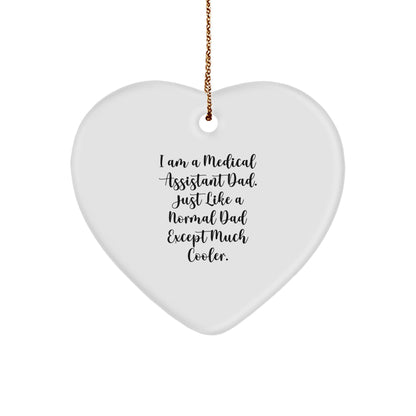 Medical Assistant Dad Heart Ornament Gifts from Men, Unique Christmas Memorable Presents for Medical Assistant Women, Funny Quote