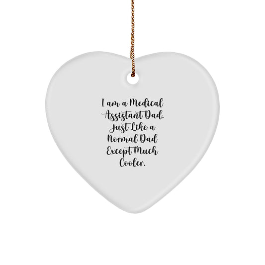 Medical Assistant Dad Heart Ornament Gifts from Men, Unique Christmas Memorable Presents for Medical Assistant Women, Funny Quote
