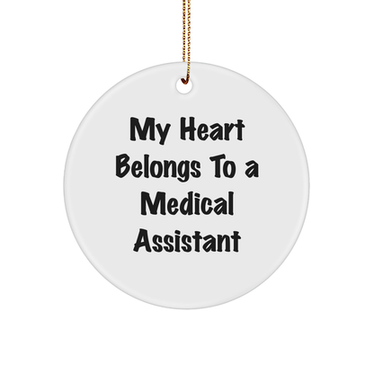 Medical Assistant Gifts, Funny Quote, Circle Ornament for Medical Assistant, Gifts from Friends, Gifts for Medical Assistant, Christmas Unique Gifts