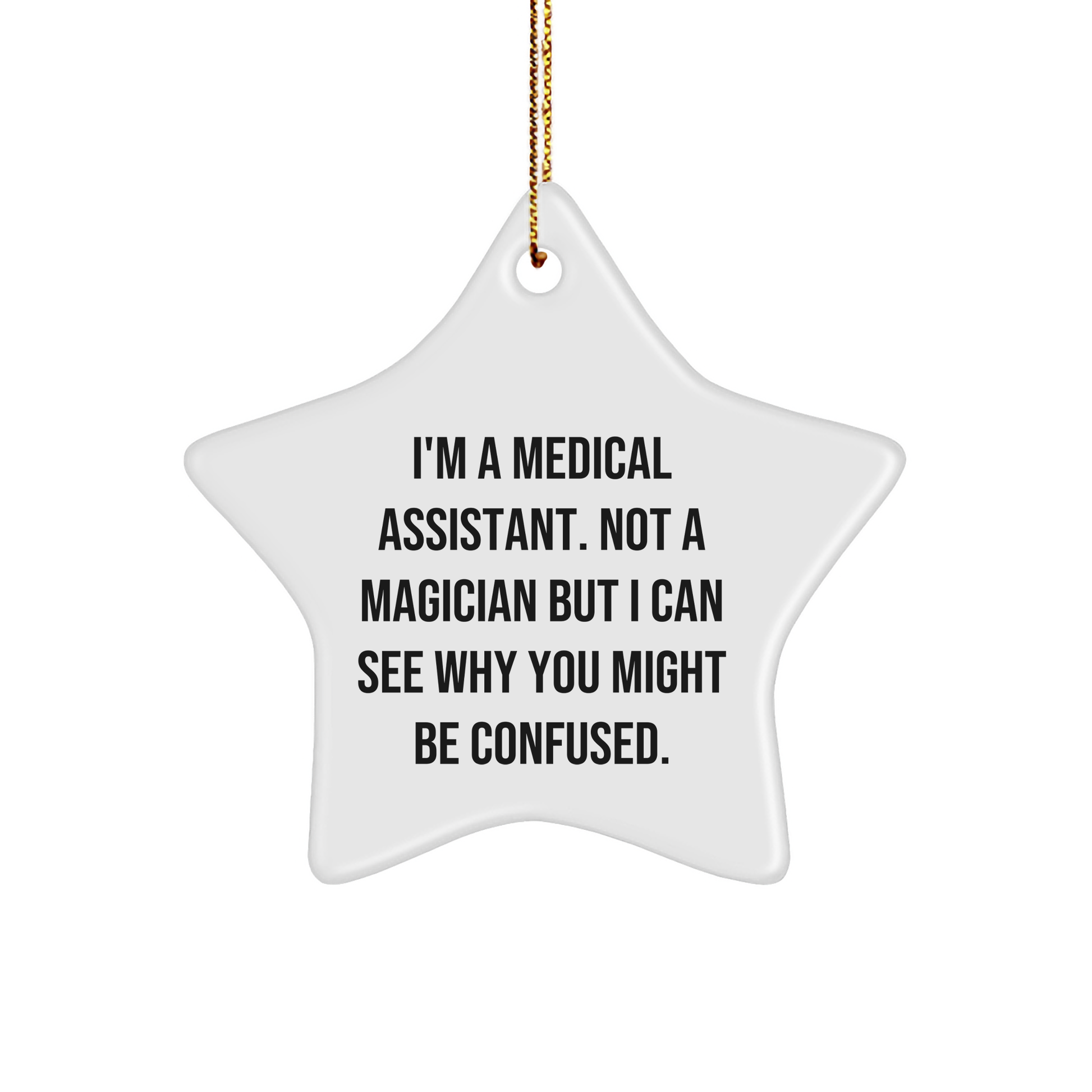 Medical Assistant Gifts, Funny Star Ornament, Gifts from Friends for Medical Assistants, Unique Christmas Decorations