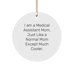 Medical Assistant Mom Gifts from Friends - Funny Circle Ornament for Medical Assistant Women, Unique Christmas Unique Gifts for Medical Assistant Friends and Family
