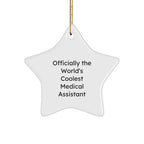 Medical Assistant Star Ornament, 'Officially The World's Coolest' Funny Gift from Friends, Christmas Unique for Medical Assistant, Star Shaped, Gifts from Men, Women, Coworkers, Family