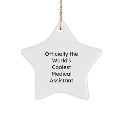 Medical Assistant Star Ornament, 'Officially The World's Coolest' Funny Gift from Friends, Christmas Unique for Medical Assistant, Star Shaped, Gifts from Men, Women, Coworkers, Family