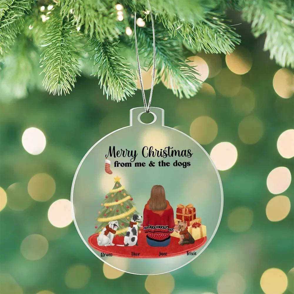 Merry Christmas From Me and the Dogs Acrylic Keepsake Ornament