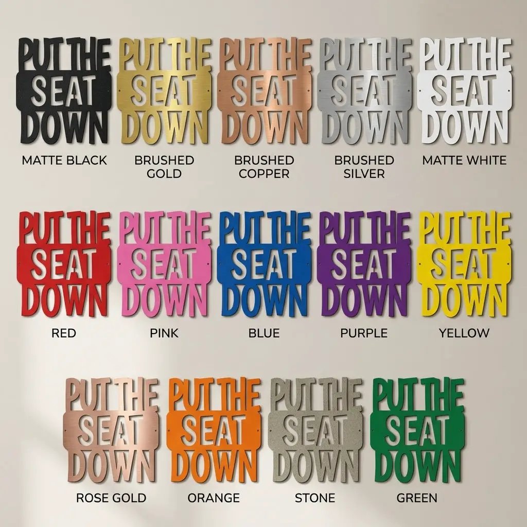 Put the Seat Down Quote Steel Bathroom Wall Sign