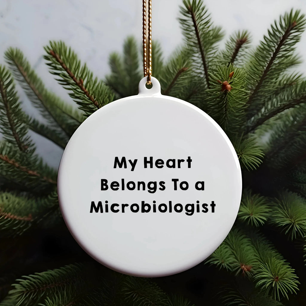 Microbiologist Gifts, Funny Quote Ornaments, Circle Ornament 'My Heart Belongs To A Microbiologist', Gifts from Friends for Women, Unique Christmas Unique Gifts