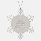 Millwright Gifts - Funny Snowflake Ornament, 'Keep Calm, I'm (almost) A Millwright.' - Christmas Unique Gifts from Friends to Men