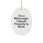 Millwright Gifts from Friends - Funny Oval Ornament 'I Speak Fluently In genius' for Christmas