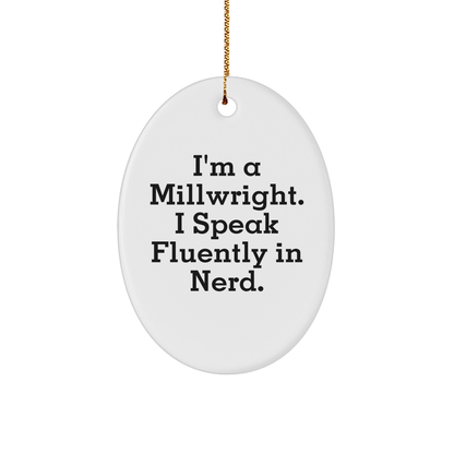 Millwright Gifts from Friends - Funny Oval Ornament 'I Speak Fluently In genius' for Christmas
