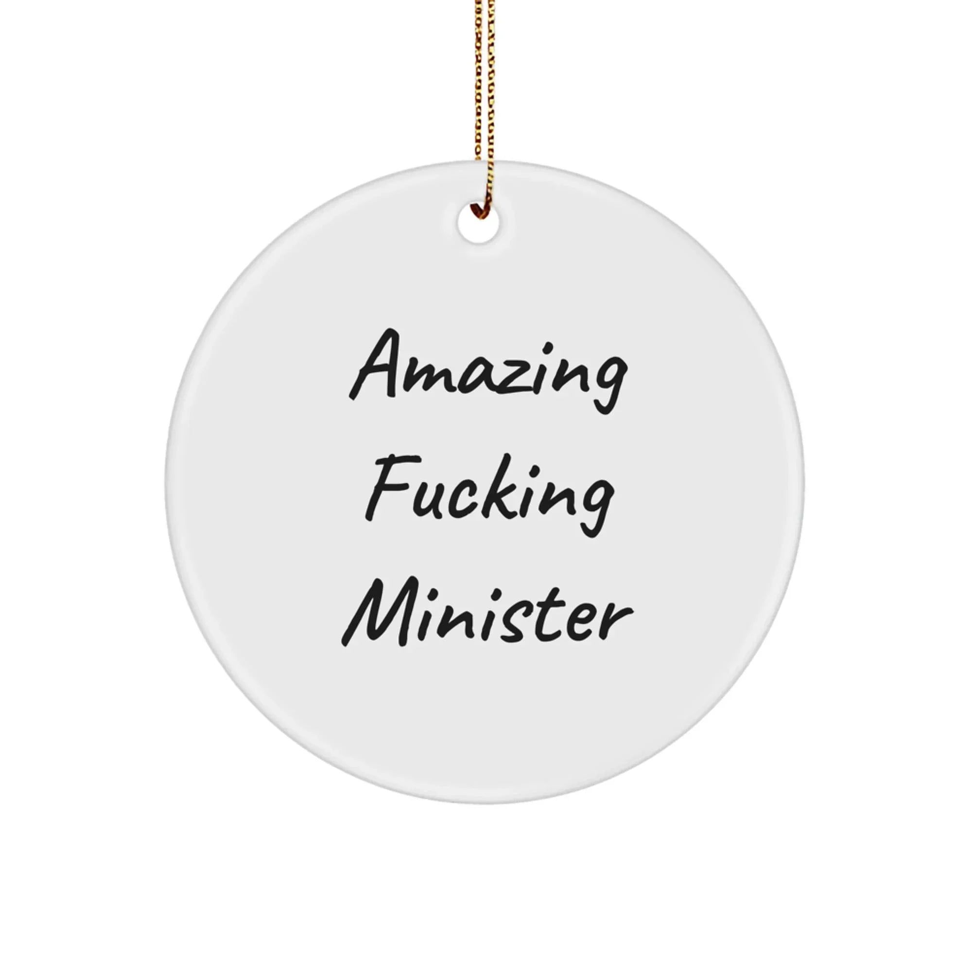 Minister Gifts for Christmas - Funny 'Amazing F--king Minister' Circle Ornament, Gifts from Family, Gifts for Minister