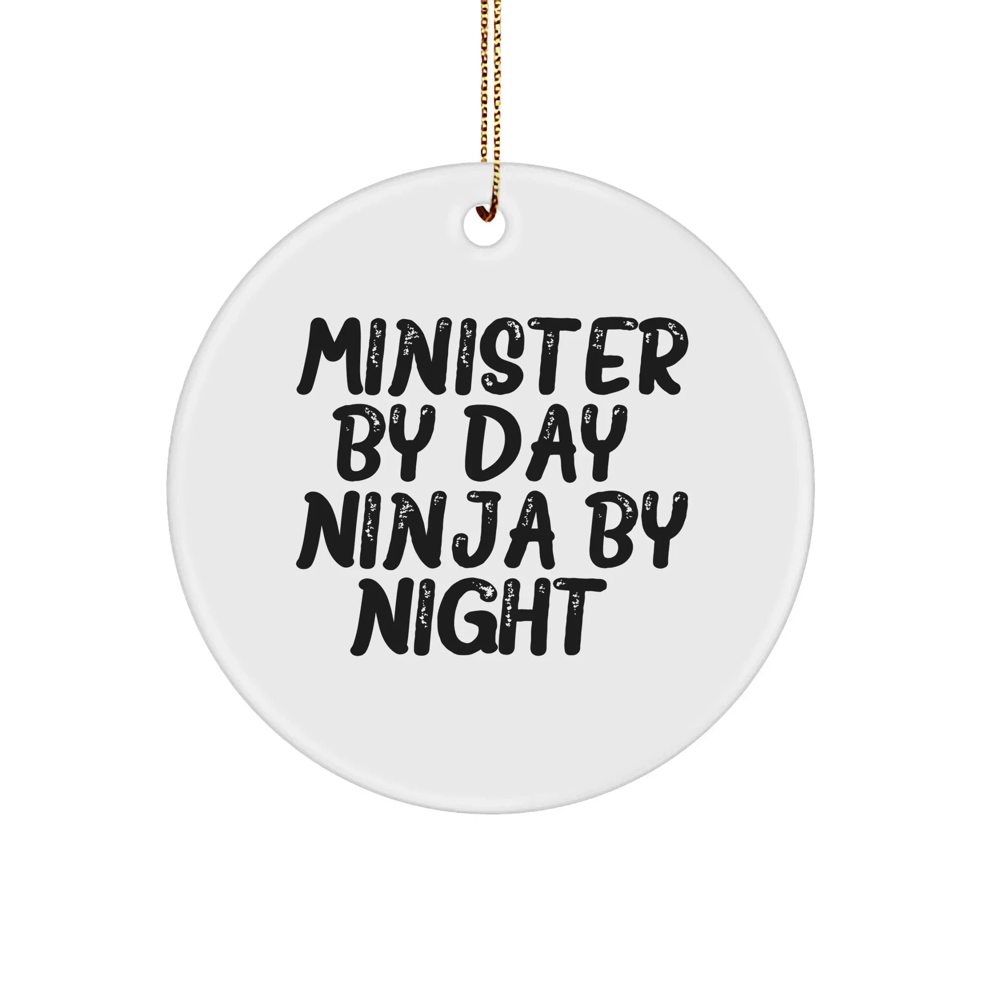 Minister Gifts from Men, Christmas Unique Circle Ornaments with Funny Quote 'Minister By Day. Ninja By Night.' for Minister