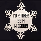 Missouri Gifts, 'I'd Rather Be In Missouri' Snowflake Ornament, Unique Christmas Decor, Gift for Missouri Lover, Gifts from Friends, Gifts for Missouri