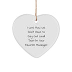 Mixologist Gifts, Funny Heart Ornament, 'I Love How We Don't Have To Say Out Loud That I'm Your Favorite Mixologist' Gifts from Friends to Mixologist