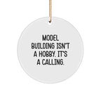 Model Building Circle Ornament Gifts from Friends to Enthusiasts - 'Model Building Isn't A Hobby. It's A Calling.' Quote Circle Shaped Ornament for Christmas
