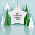 Model Building Star Ornament Gifts from Family for Christmas - 'Model Building Isn't A Hobby. It's A Calling.'