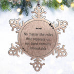 Mom Long Distance Relationship Gifts, No matter the miles that separate us, Cute Love Snowflake Ornament For Mom, Birthday Christmas Unique Gifts For Mom