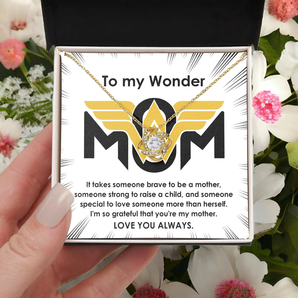 To My Wonder Mom It Take Someone Brave to Be a Mother - Love Knot Necklace
