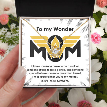 To My Wonder Mom It Take Someone Brave to Be a Mother - Love Knot Necklace - Mallard Moon Gift Shop