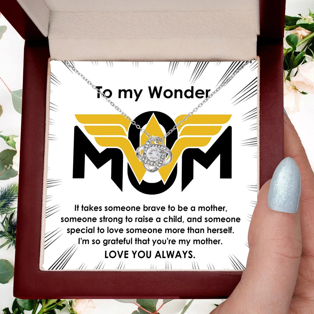 To My Wonder Mom It Take Someone Brave to Be a Mother - Love Knot Necklace