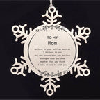 Mom Snowflake Ornament - You are braver than you believe, stronger than you seem, Inspirational Birthday, Christmas Gifts