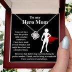 To My Hero Mom I May Not Have Been the Perfect Child. But You are the Perfect Mom Pendant Necklace