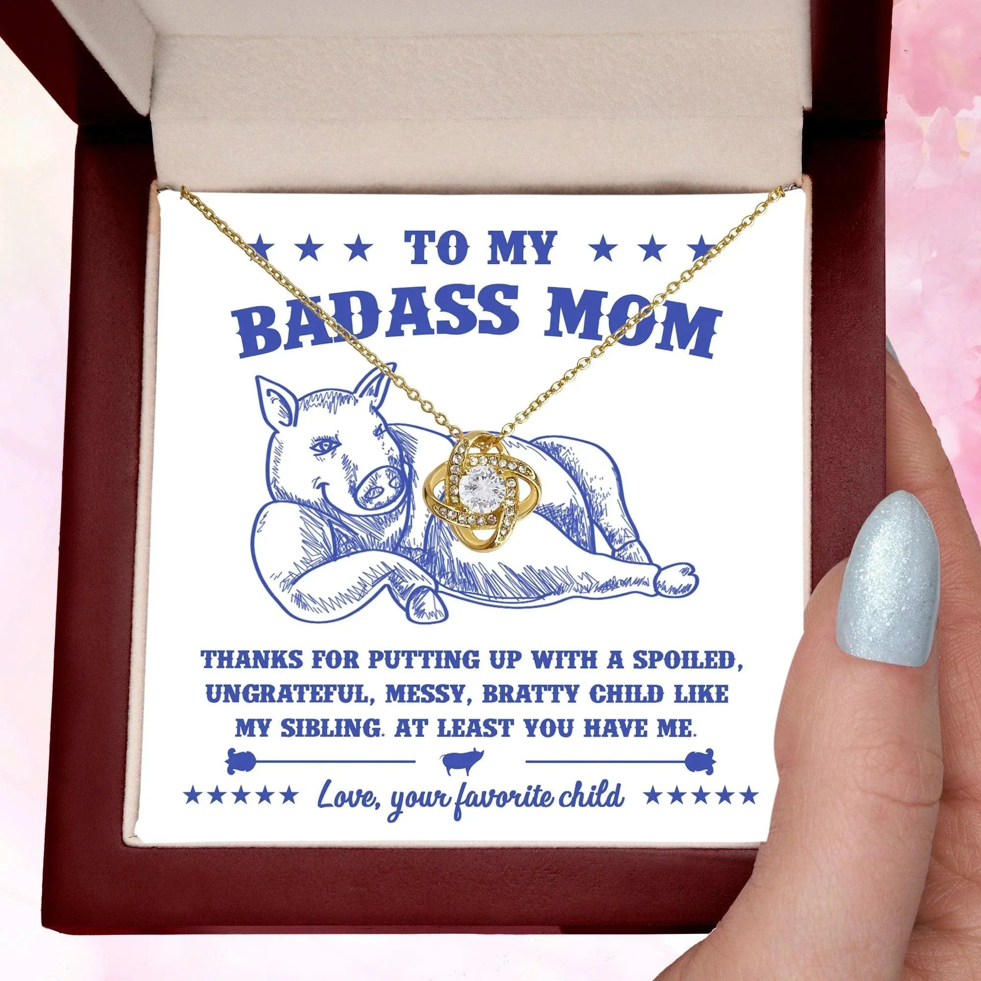 To My Badass Mom - You Have Me - Love Knot Necklace