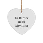 Montana Gifts from Home - 'I'd Rather Be In Montana' Heart Ornament, Christmas Gift