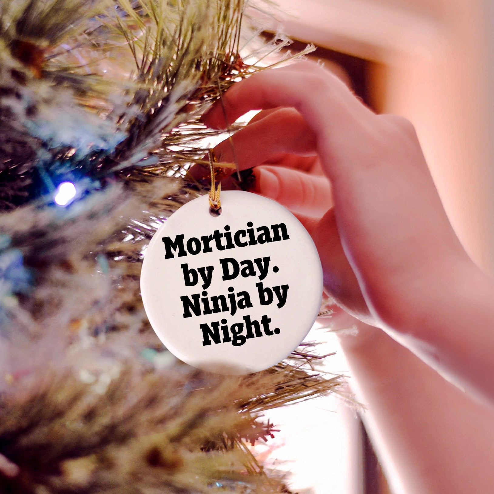 Mortician Gifts from Friends, Mortician By Day. Ninja By Night., Christmas Unique Circle Ornament, Funny Quote