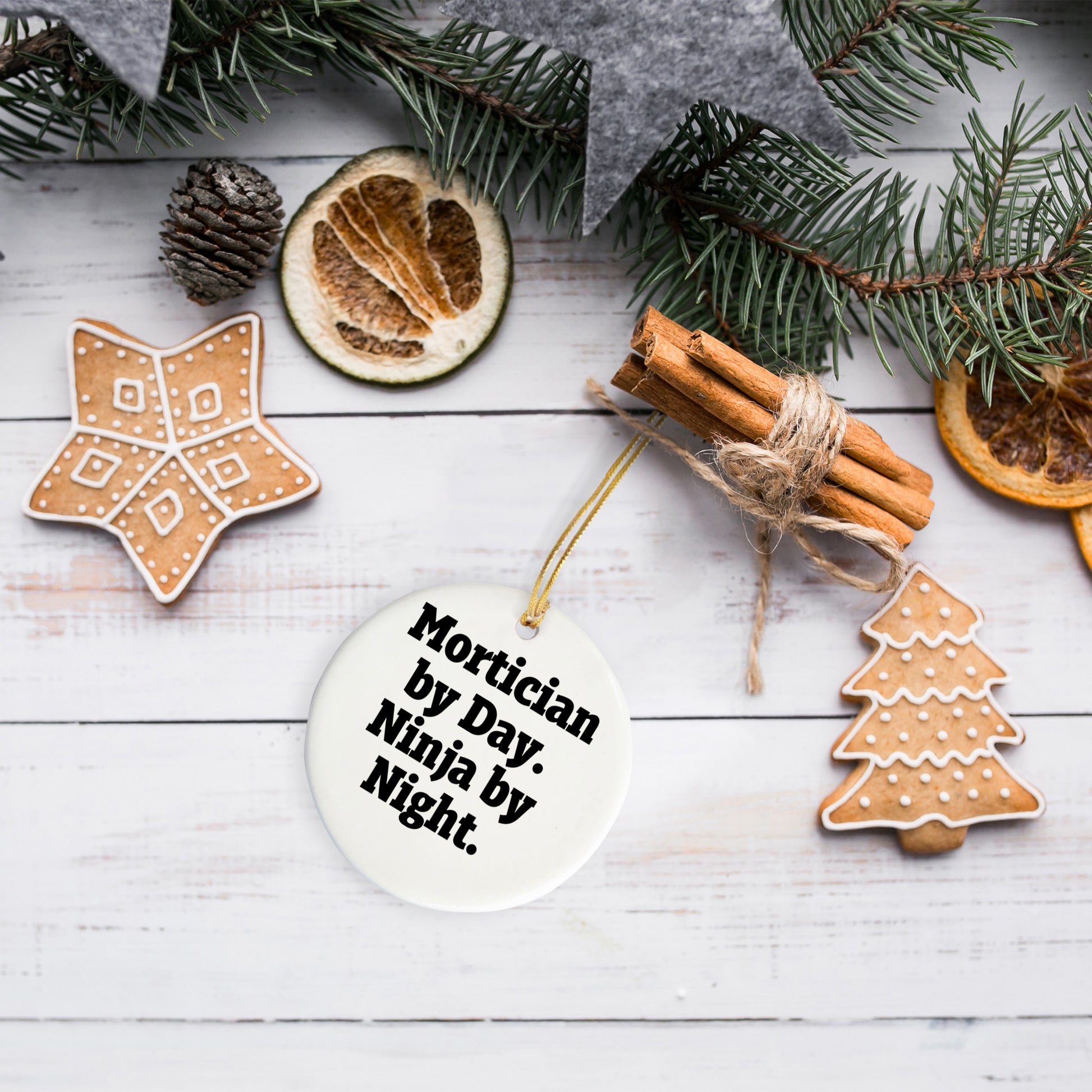 Mortician Gifts from Friends, Mortician By Day. Ninja By Night., Christmas Unique Circle Ornament, Funny Quote