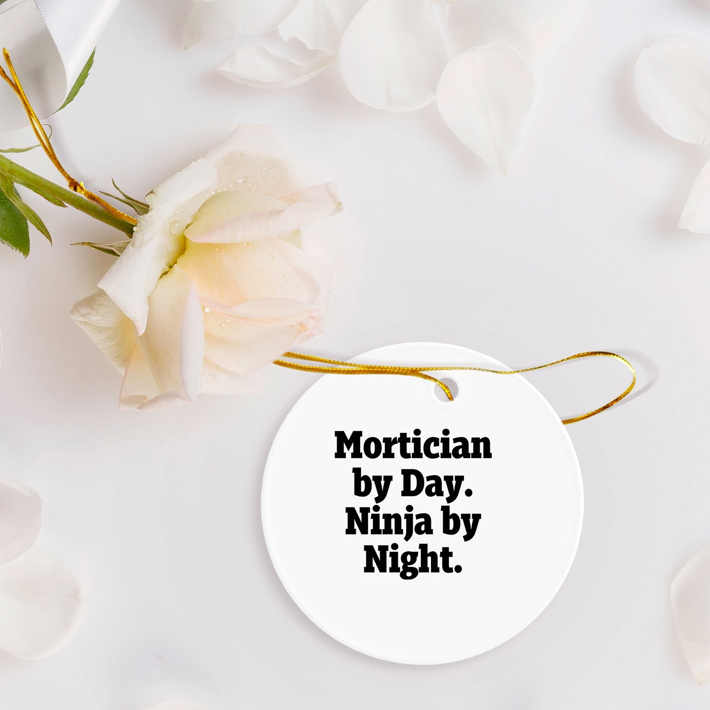 Mortician Gifts from Friends, Mortician By Day. Ninja By Night., Christmas Unique Circle Ornament, Funny Quote