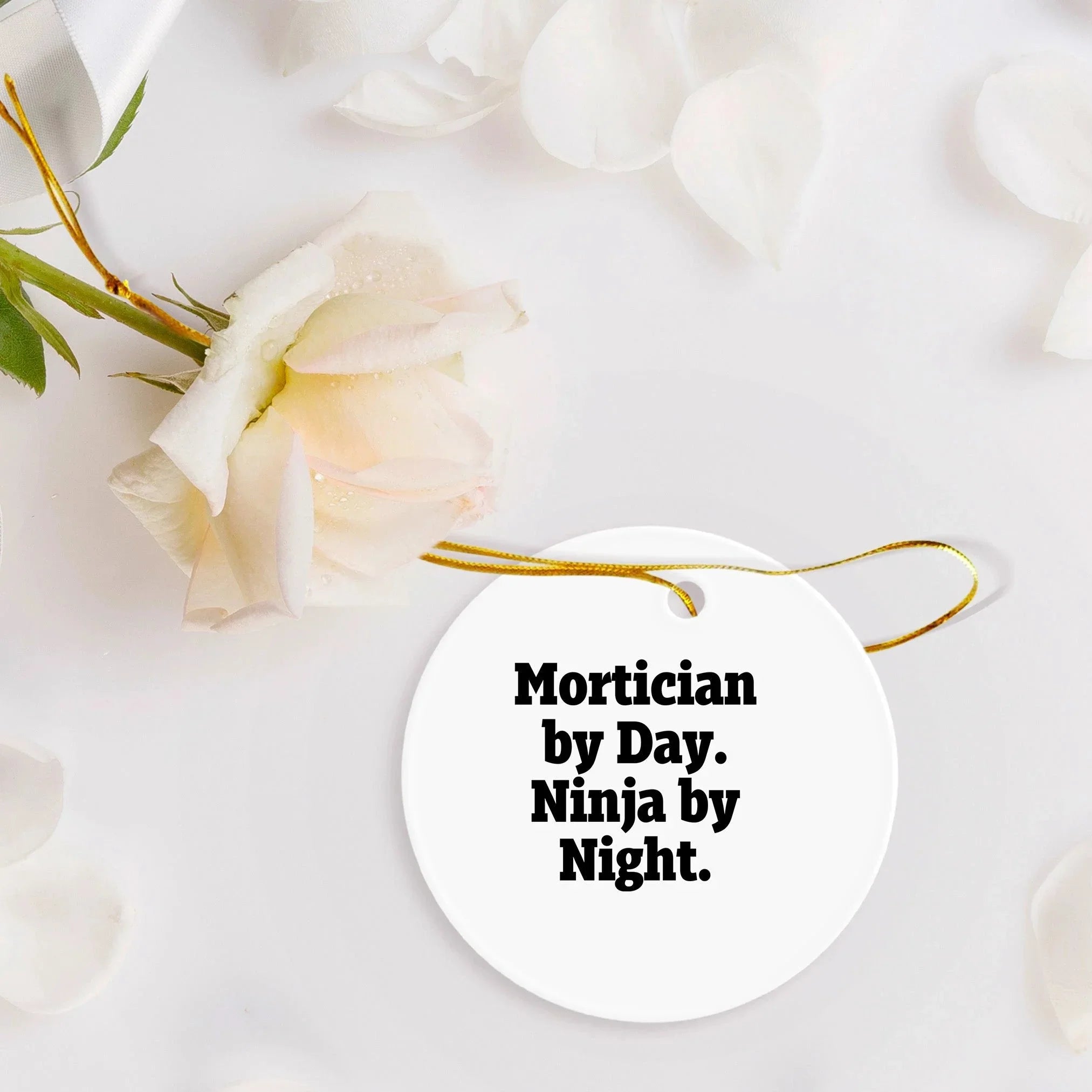 Mortician Gifts from Friends, Mortician By Day. Ninja By Night., Christmas Unique Circle Ornament, Funny Quote