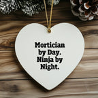 Mortician Gifts from Friends, Mortician Heart Ornament, Mortician By Day. Ninja By Night., Christmas Unique Gifts