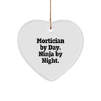 Mortician Gifts from Friends, Mortician Heart Ornament, Mortician By Day. Ninja By Night., Christmas Unique Gifts