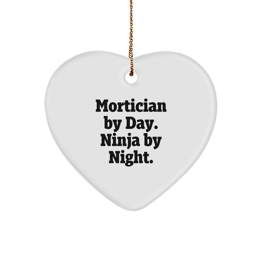 Mortician Gifts from Friends, Mortician Heart Ornament, Mortician By Day. Ninja By Night., Christmas Unique Gifts