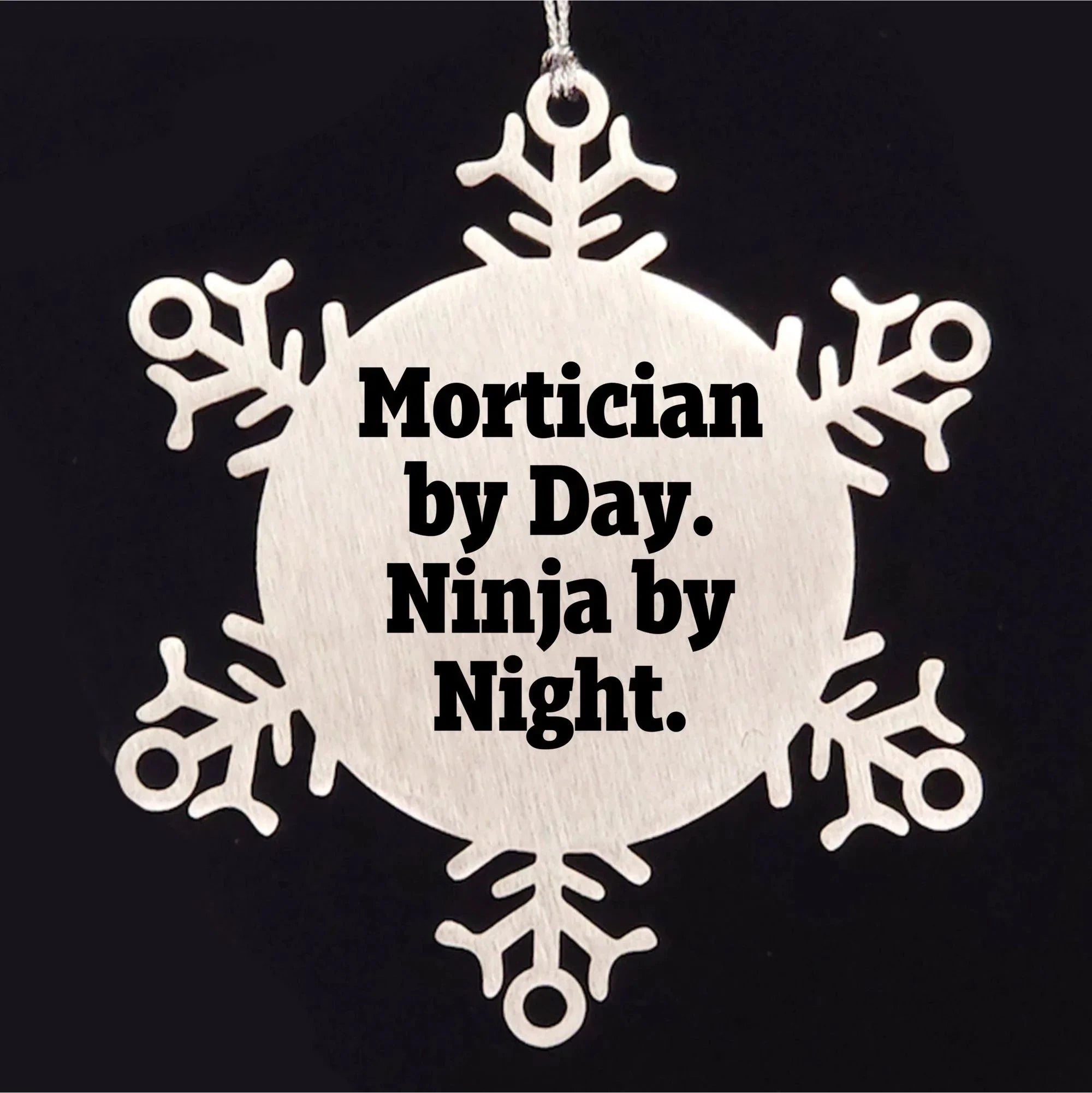 Mortician Gifts from Friends - Snowflake Ornament with 'Mortician By Day. Ninja By Night.' Quote, Unique Christmas Unique Gifts for Mortician