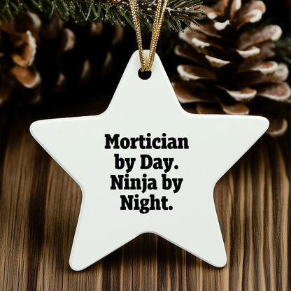 Mortician Gifts from Friends for Mortician by Day Ninja By Night Christmas Star Ornament, Funny Quote