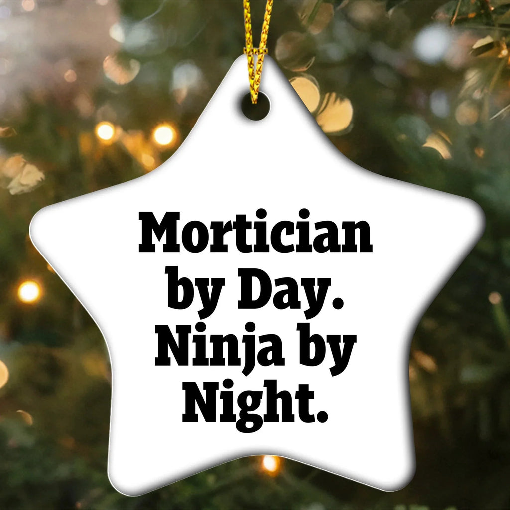 Mortician Gifts from Friends for Mortician by Day Ninja By Night Christmas Star Ornament, Funny Quote