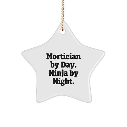 Mortician Gifts from Friends for Mortician by Day Ninja By Night Christmas Star Ornament, Funny Quote