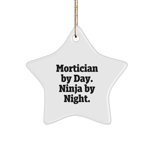 Mortician Gifts from Friends for Mortician by Day Ninja By Night Christmas Star Ornament, Funny Quote
