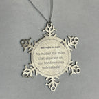 Mother-In-Law Snowflake Ornament Long Distance Relationship No matter the miles that separate us, Our Bond Remains Unbreakable Birthday Christmas Unique Gifts