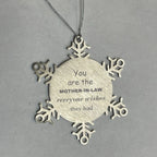 Mother-In-Law Snowflake Ornament, You are the Mother-in-Law Everyone wishes they had, Inspirational Birthday Christmas Unique Gifts