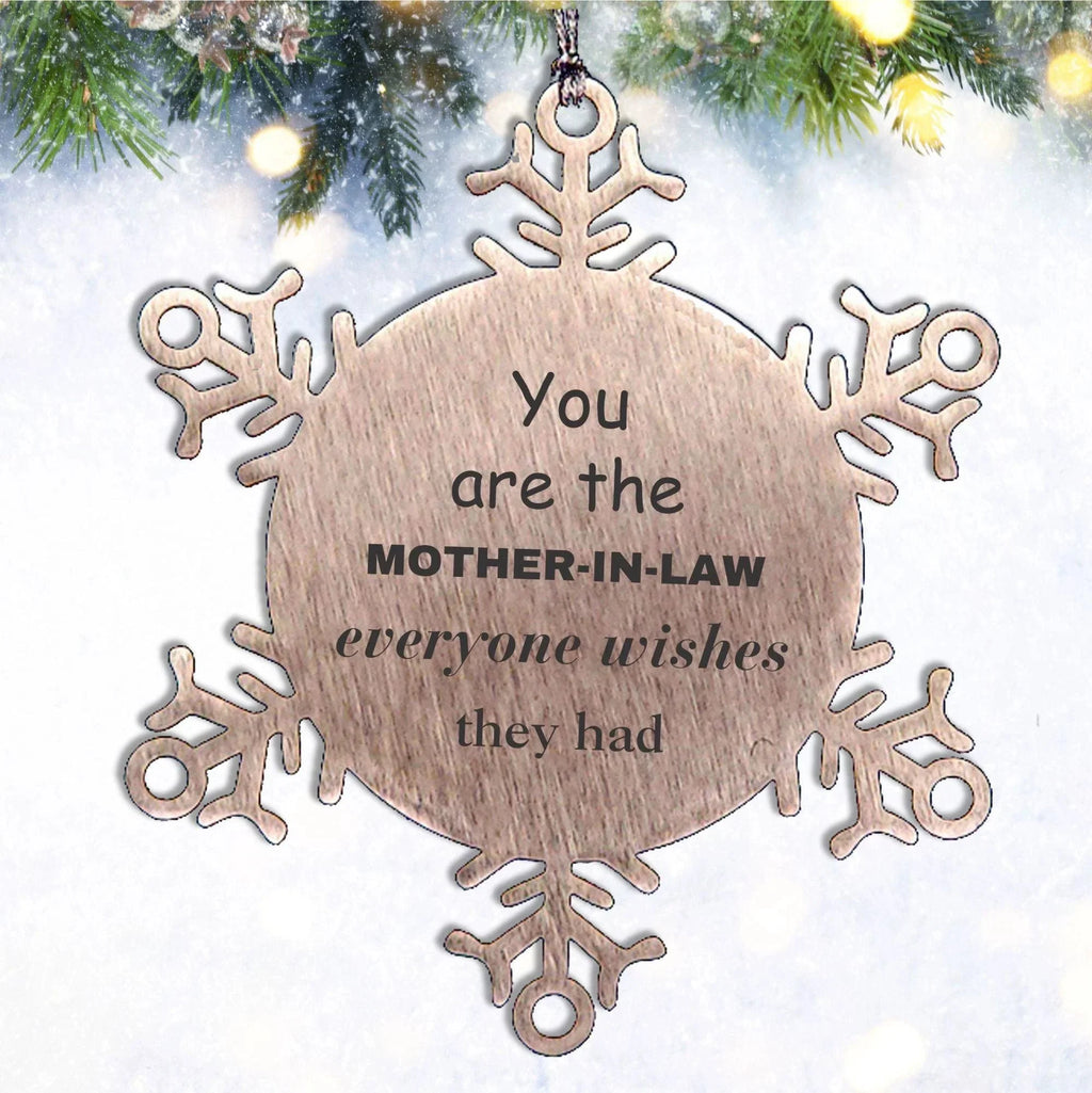 Mother-In-Law Snowflake Ornament, You are the Mother-in-Law Everyone wishes they had, Inspirational Birthday Christmas Unique Gifts
