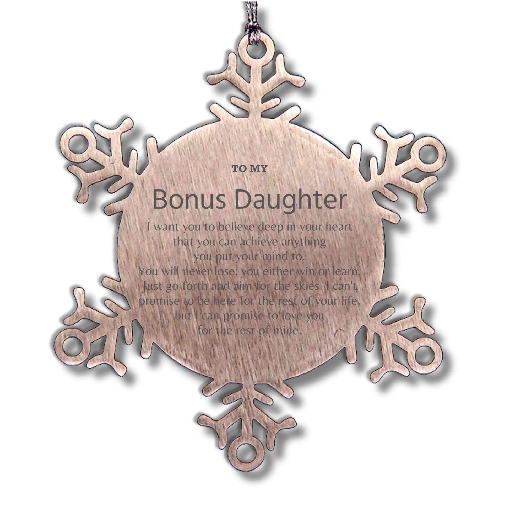 Motivational Bonus Daughter Snowflake Ornament, Bonus Daughter I can promise to love you for the rest of mine, Christmas Ornament For Bonus Daughter, Bonus Daughter Gift for Women Men