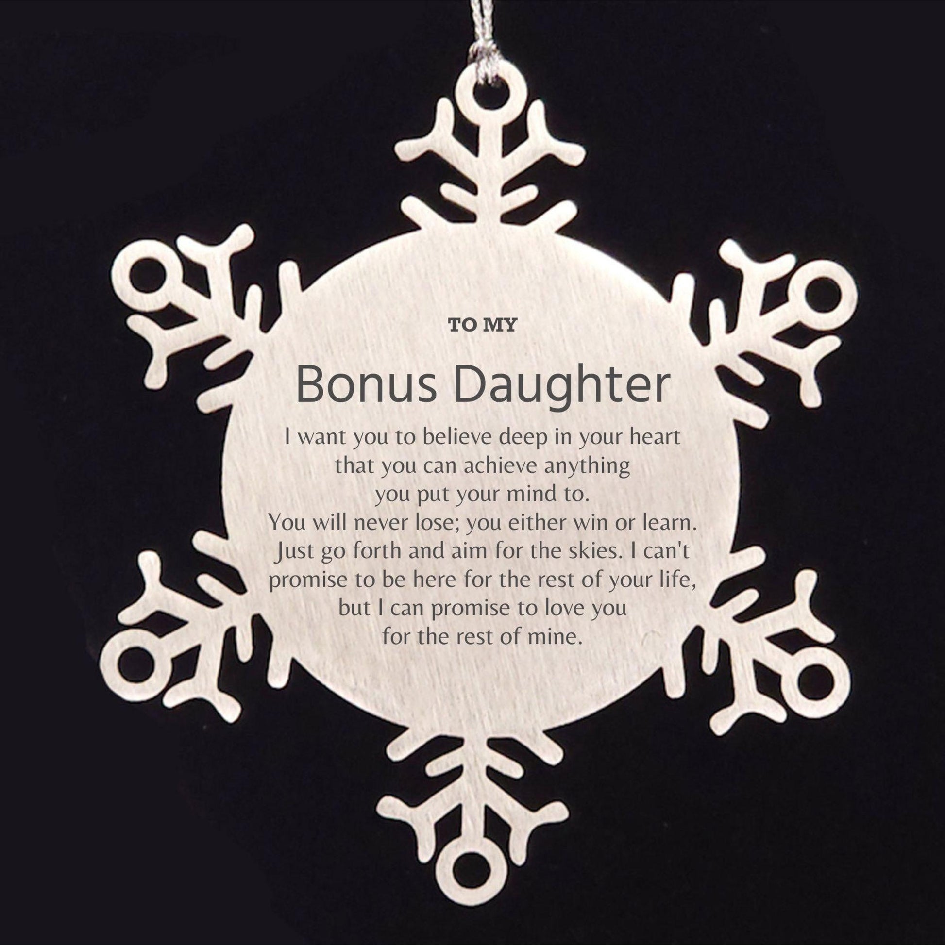 Motivational Bonus Daughter Snowflake Ornament, Bonus Daughter I can promise to love you for the rest of mine, Christmas Ornament For Bonus Daughter, Bonus Daughter Gift for Women Men