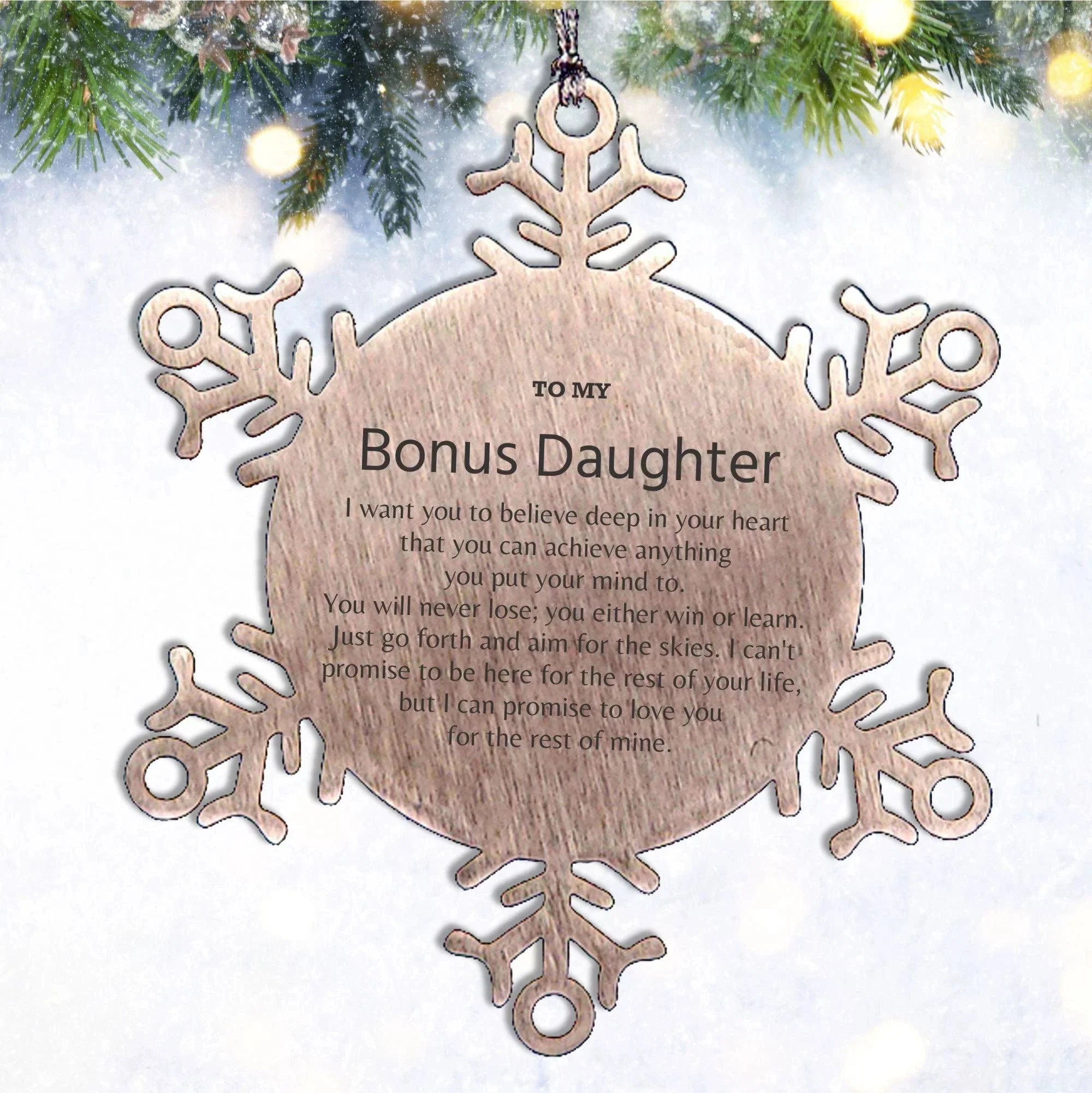 Motivational Bonus Daughter Snowflake Ornament, Bonus Daughter I can promise to love you for the rest of mine, Christmas Ornament For Bonus Daughter, Bonus Daughter Gift for Women Men