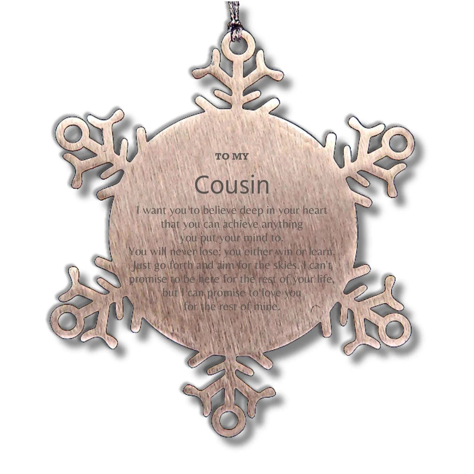 Motivational Cousin Snowflake Ornament, Cousin I can promise to love you for the rest of mine, Christmas Birthday Gift